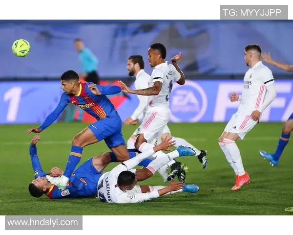 马德里与巴塞罗那激战正酣谁将赢得西班牙足球经典对决