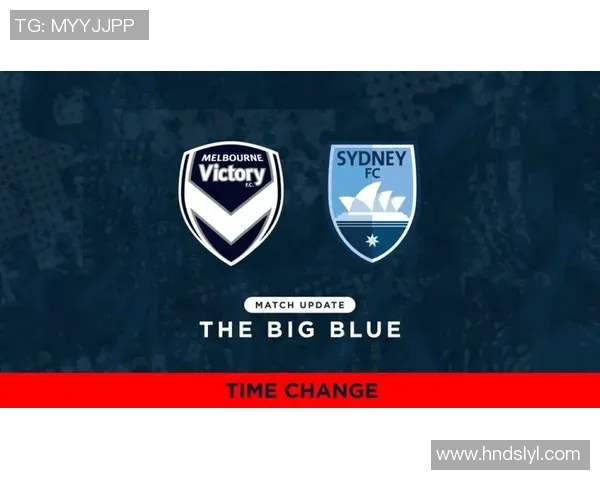 悉尼FC与墨尔本胜利的精彩对决分析及战术探讨